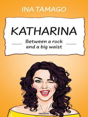 cover image of Katharina--Between a rock and a big waist